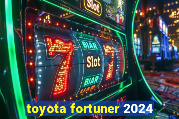 toyota fortuner 2024